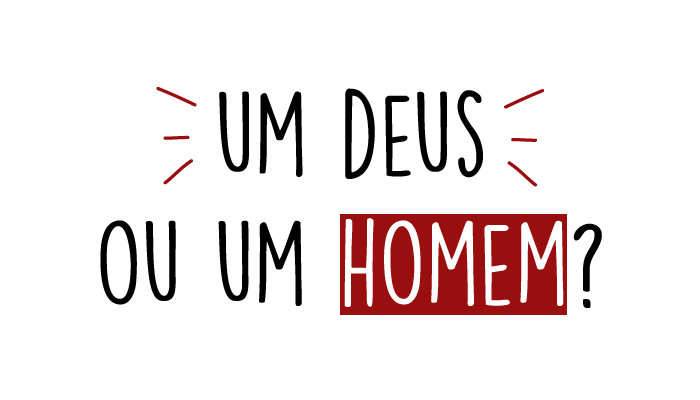 Um-Deus-ou-um-homem